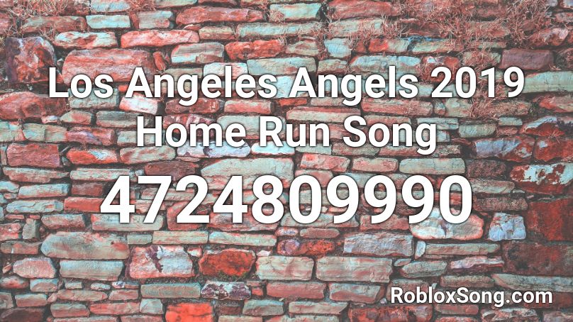 Los Angeles Angels 2019 Home Run Song Roblox ID