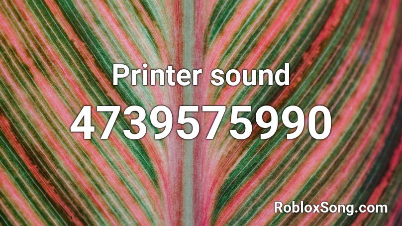 Printer sound Roblox ID