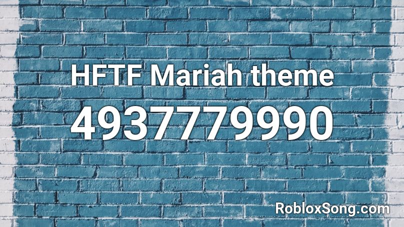 HFTF Mariah theme (USED IN A COOLIO DAY) Roblox ID