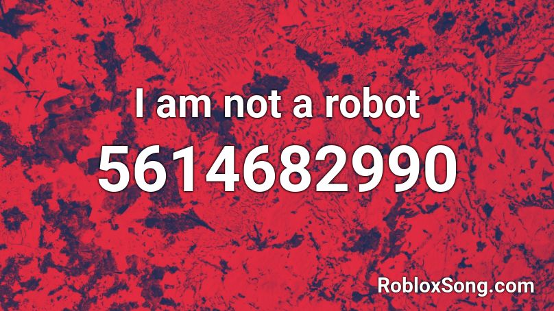 I am not a robot Roblox ID