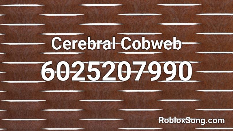 Cerebral Cobweb Roblox ID