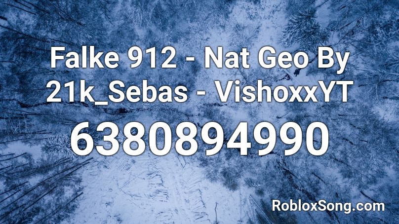 Falke 912 - Nat Geo By 21k_Sebas - VishoxxYT Roblox ID