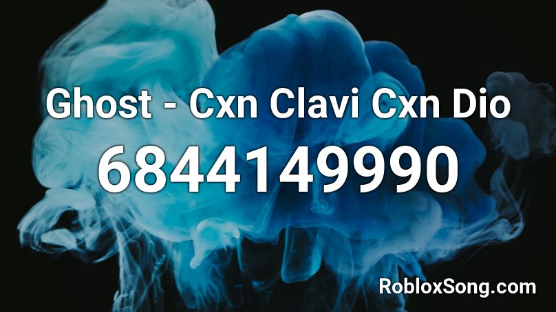 Ghost - Cxn Clavi Cxn Dio Roblox ID