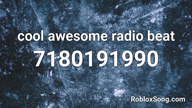 cool awesome radio beat Roblox ID