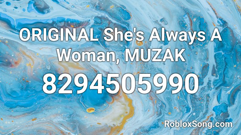 WTC ORIGINAL - She's Always A Woman, MUZAK Roblox ID