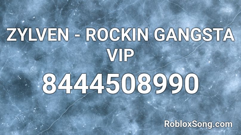 ZYLVEN - ROCKIN GANGSTA VIP Roblox ID