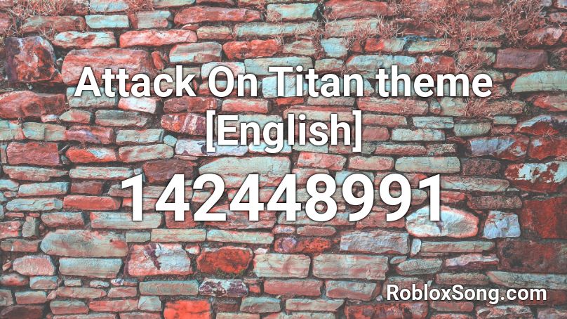 Attack On Titan theme [English] Roblox ID