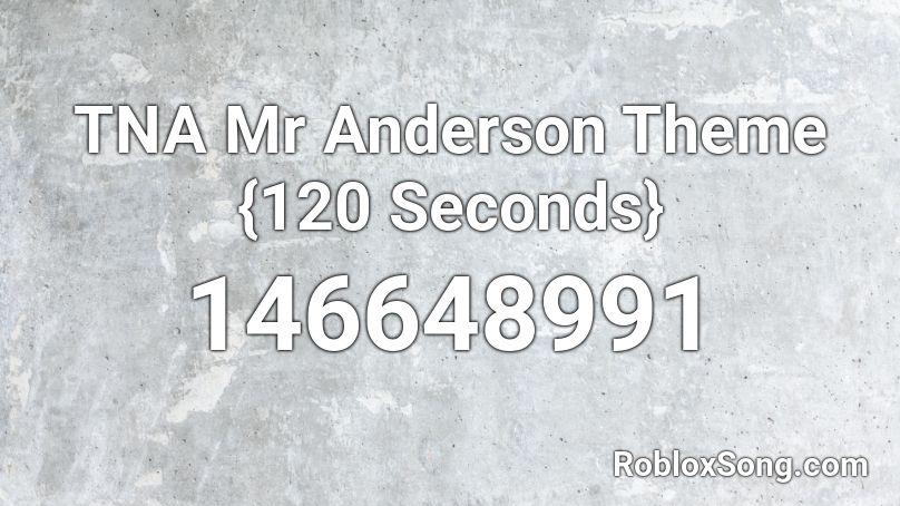 Tna Mr Anderson Theme 120 Seconds Roblox Id Roblox Music Codes - barney dinosaur song i love you id song roblox