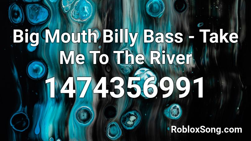 Big Mouth Billy Bass - Take Me To The River Roblox ID