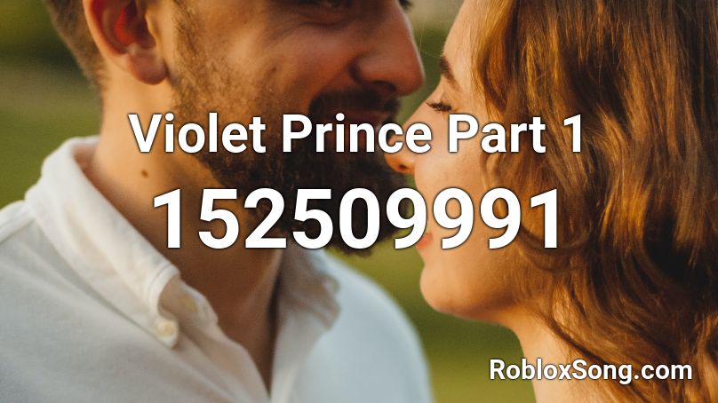 Violet Prince Part 1 Roblox ID