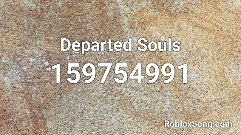 Departed Souls Roblox ID