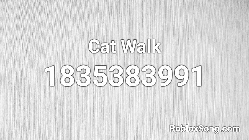 Cat Walk Roblox ID