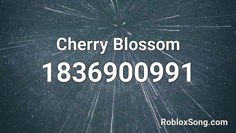 Cherry Blossom Roblox ID - Roblox music codes