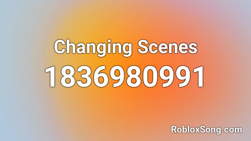 Changing Scenes Roblox ID