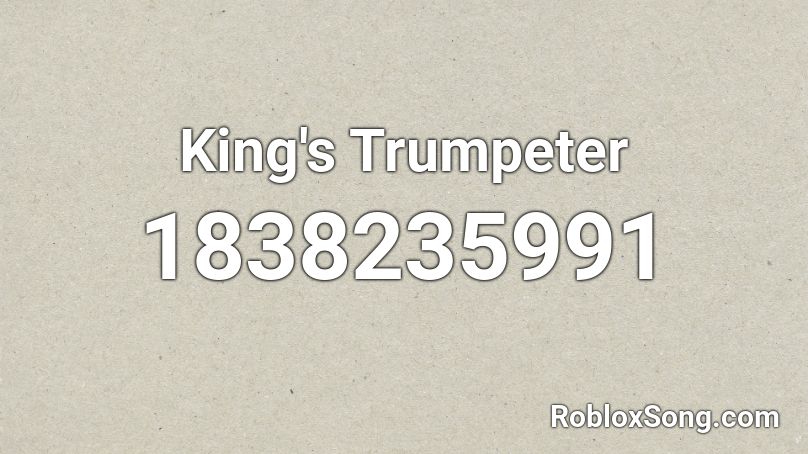 King's Trumpeter Roblox ID