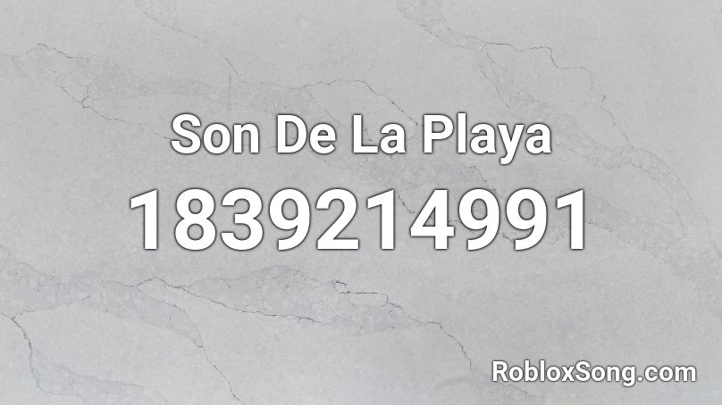 Son De La Playa Roblox ID