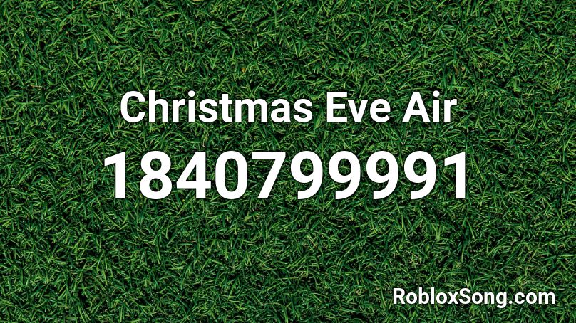 Christmas Eve Air Roblox ID