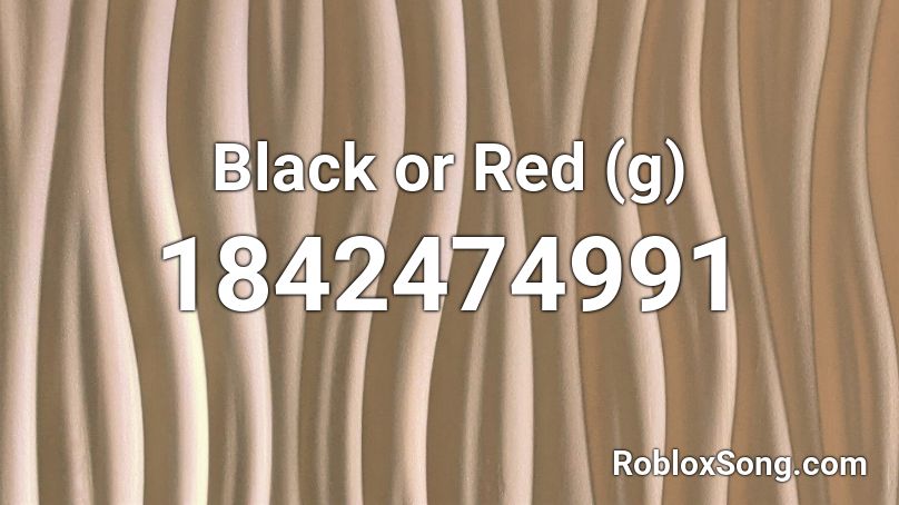 Black or Red (g) Roblox ID