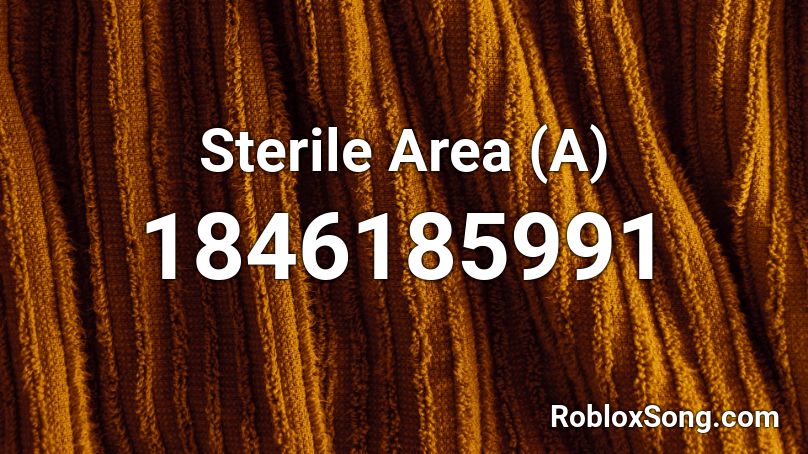 Sterile Area (A) Roblox ID