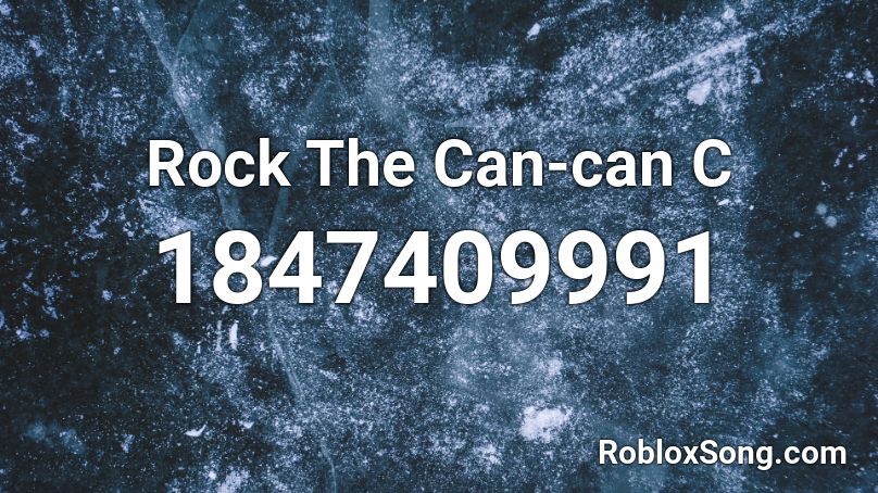 Rock The Can-can C Roblox ID