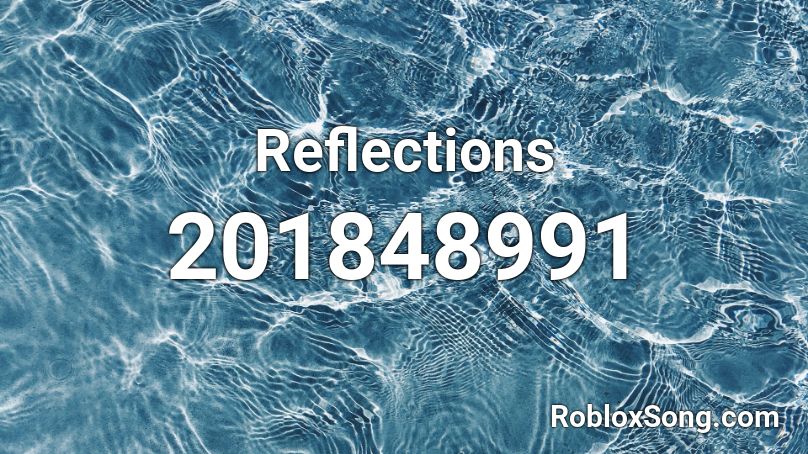 Reflections Roblox ID