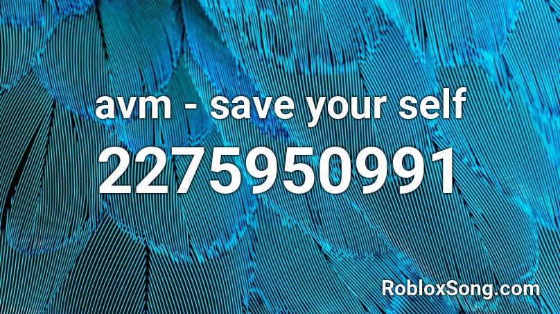 avm - save your self Roblox ID