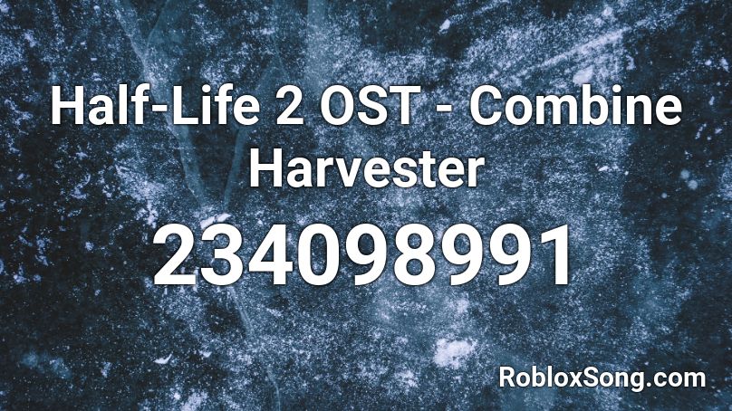 Half-Life 2 OST - Combine Harvester Roblox ID