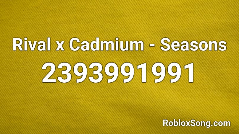 Rival x Cadmium - Seasons  Roblox ID