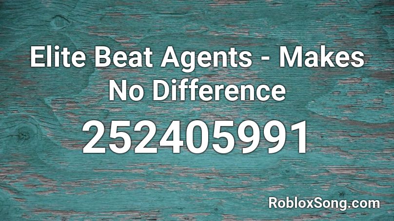 Elite Beat Agents - Makes No Difference Roblox ID