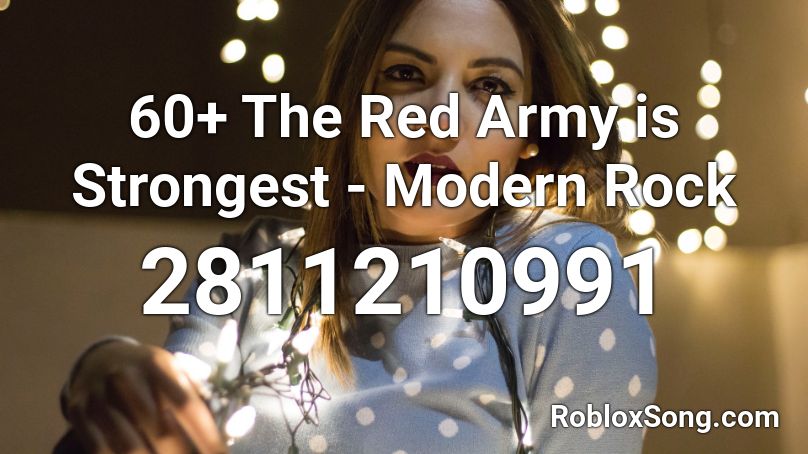 60+ The Red Army is Strongest - Modern Rock Roblox ID