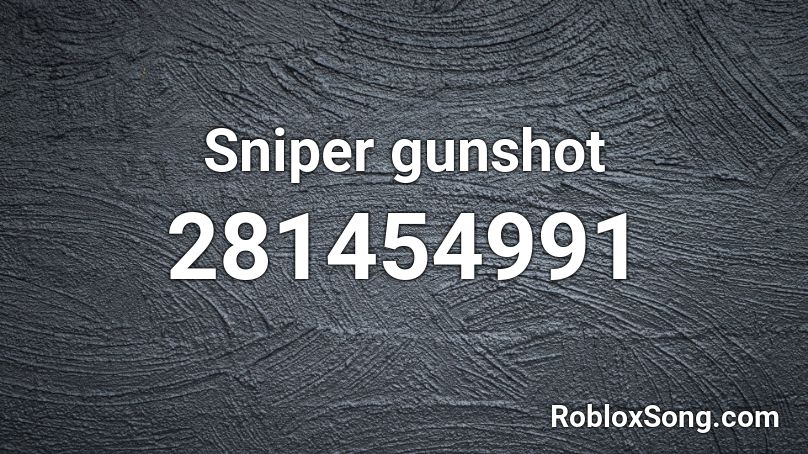 Sniper gunshot Roblox ID