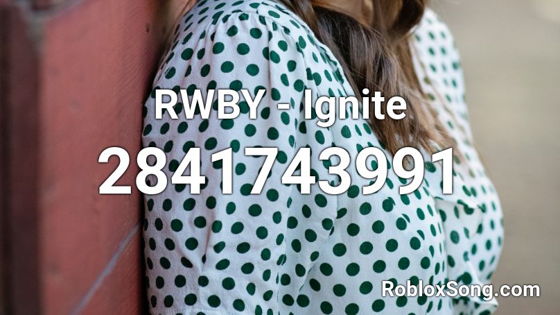 RWBY - Ignite Roblox ID