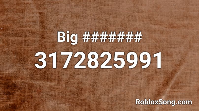 Big ####### Roblox ID