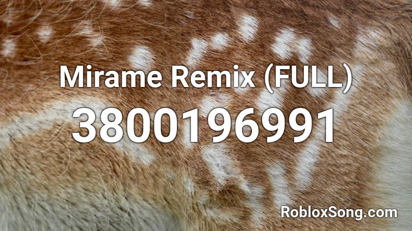 Mirame Remix (FULL) Roblox ID