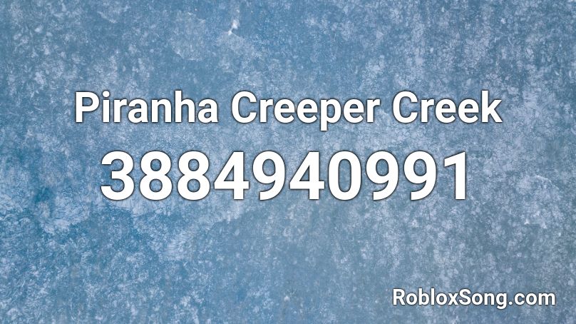 Piranha Creeper Creek Roblox ID