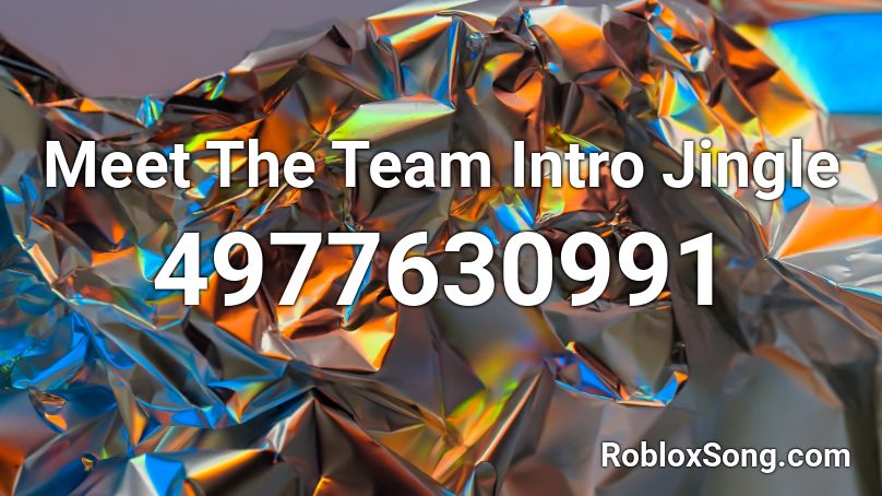 Meet The Team Intro Jingle Roblox ID