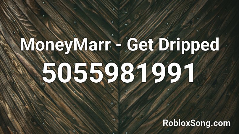 MoneyMarr - Get Dripped Roblox ID