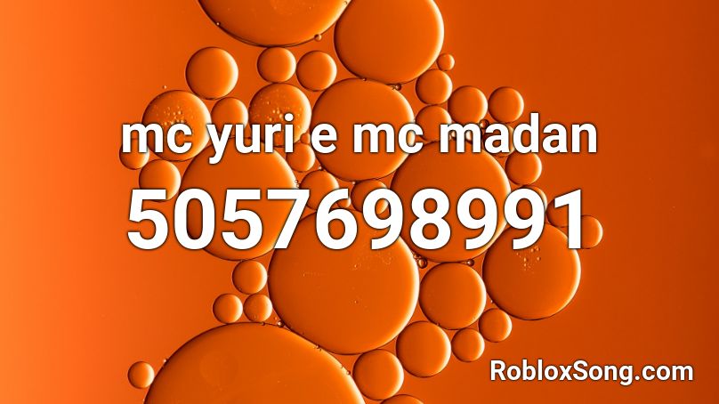 mc yuri e mc madan Roblox ID