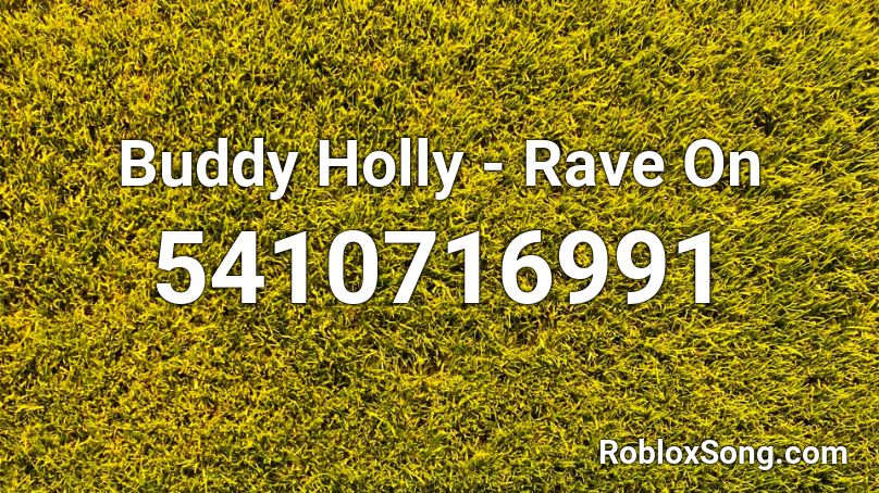 Buddy Holly - Rave On Roblox ID