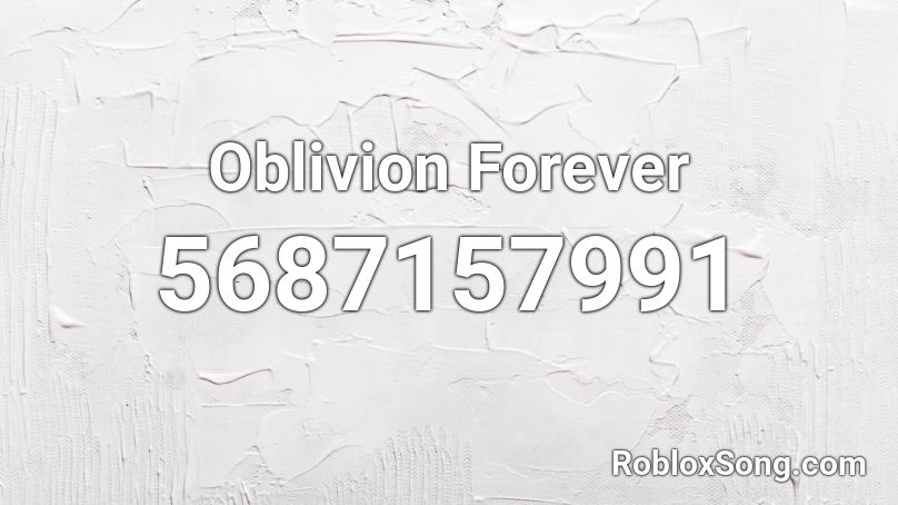 Oblivion Forever Roblox ID