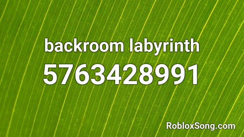 Backroom Labyrinth Roblox Id Roblox Music Codes - roblox labyrinth 2021
