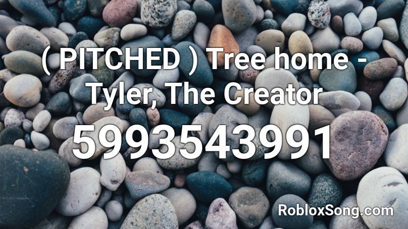 Tyler, the creator - Tree home ( Sped ) Roblox ID