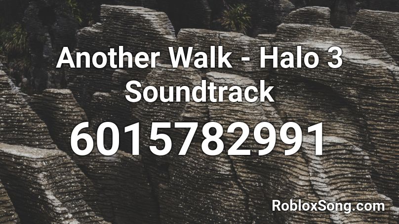 Another Walk Halo 3 Soundtrack Roblox Id Roblox Music Codes - roblox id halo 3 theme