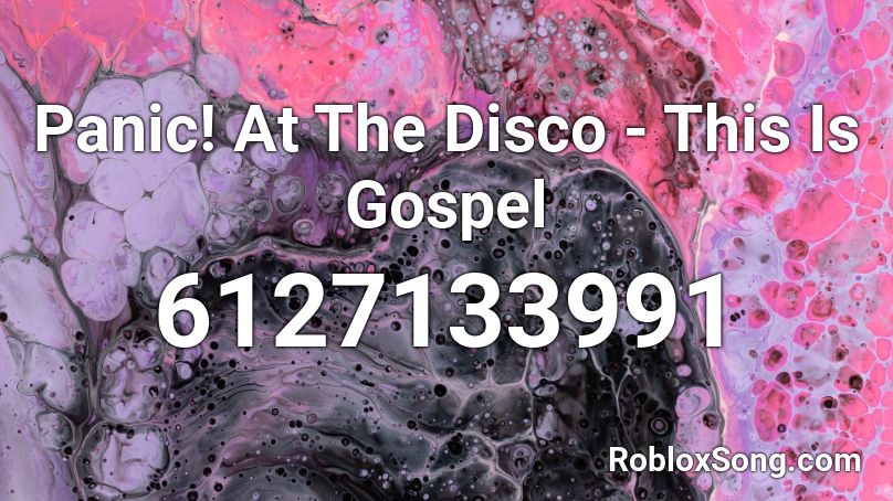 Panic At The Disco This Is Gospel Roblox Id Roblox Music Codes - panic at the disco roblox id 2020