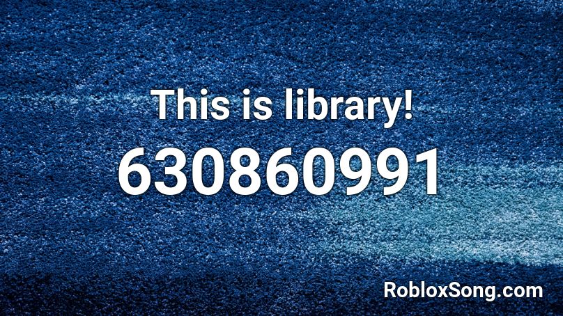 This is library! Roblox ID