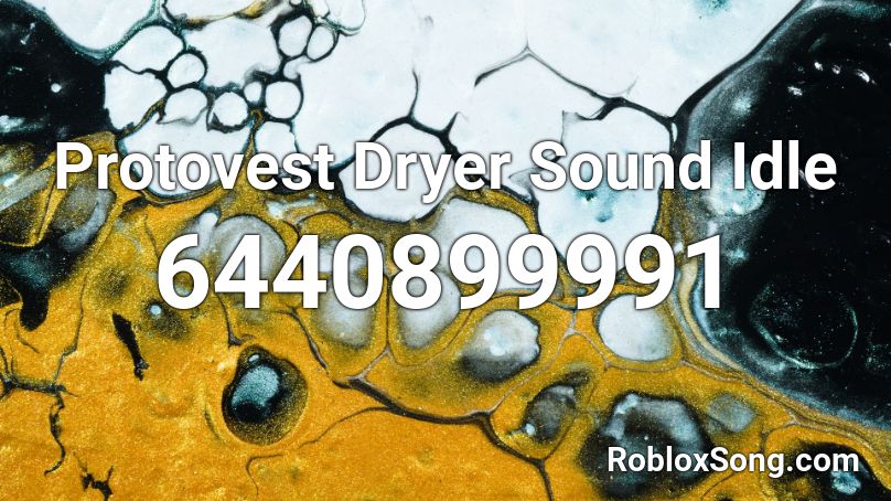 Protovest Dryer Sound Idle Roblox ID