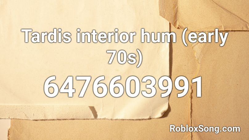 Tardis interior hum (early 70s) Roblox ID