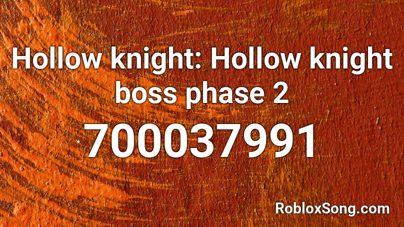 Hollow knight: Hollow knight boss phase 2 Roblox ID
