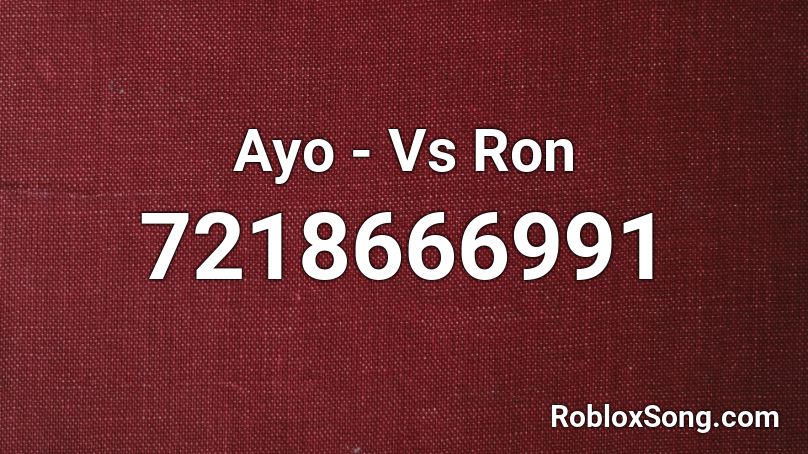 Ayo - Vs Ron (200 sales epik) Roblox ID