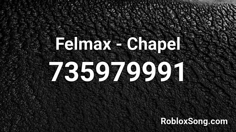 Felmax - Chapel  Roblox ID